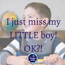 I Just Miss My Little Boy Ok Tanya Milano Snell