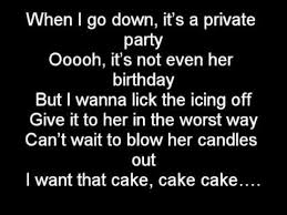 If you really thought, she was talking about birthday cake, go run into a cactus. Birthday Cake Remix By Rihanna Ft Chris Brown Lyrics Youtube