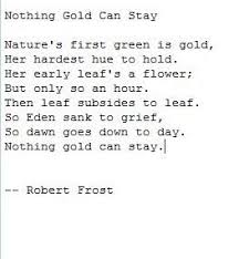 Robert Frost Nothing Gold Can Stay Nothing Gold Can Stay Autumn Quotes Robert Frost