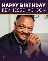 Happy Birthday Rev. Jesse Jackson. 🎂