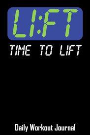 Lift Time To Lift Daily Workout Journal With One Rep Max