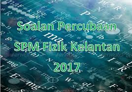 Check spelling or type a new query. Soalan Percubaan Spm Fizik Kelantan 2017 Gurubesar My