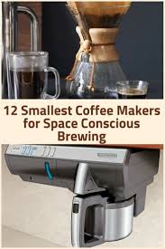 Black And Decker Classic Iron Not Heating Up The 12 Top Smallest Coffee Makers For Space Conscious Brewing 2caffeinated Small Coffee Maker Percolator Coffee Maker Best Coffee Maker