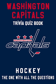 Test your knowledge on this. Washington Capitals Trivia Quiz Book Hockey The One With All The Questions Nhl Hockey Fan Gift For Fan Of Washington Capitals Paperback Walmart Com