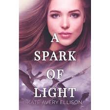 A Spark of Light (Paperback) by Kate Avery Ellison