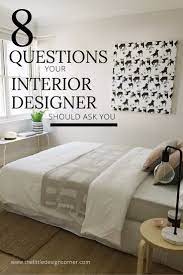 Interior designer wear many hats trendy. 8 Questions Your Interior Designer Should Ask You The Little Design Corner