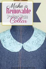 How To Make A Removable Peter Pan Collar Peter Pan Peter Pan Collar Shirt Collar Pattern