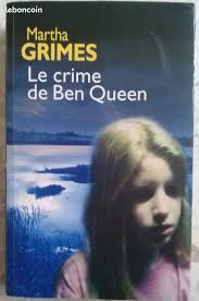 Le crime de Ben Queen, par Martha Grimes
