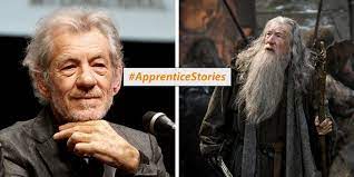 The lord of the rings: Sir Ian Mckellen Gandalf Was An Apprentice Apprenticestories Apprentice Academy