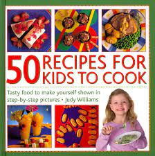 50 Recipes For Kids To Cook Tasty Food To Make Yourself Shown In Step By Step Pictures Hardcover Overstock Kids Meals Easy Meals For Kids Baking With Kids