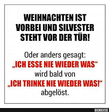 Weihnachten Ist Vorbei Und Silvester Steht Vor Der Tur Silvester Spruche Lustig Silvester Lustig Spruche Weihnachten Lustig