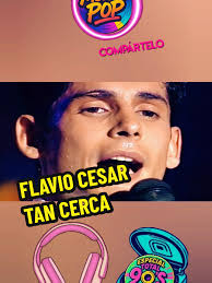 Flavio César: El Éxito de 'Tan Cerca' en los 90