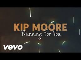 Kip Moore Running For You Lyric Video Yours Lyrics Country Music Songs Kip Moore