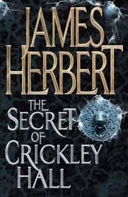 The Secret Of Crickley Hall By James Herbert Nothing Like Curling Up By The Fire With A Good Ghost Story Finis James Herbert The Secret Book Horror Books