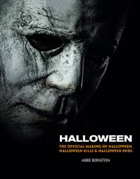 Halloween: The Official Making of Halloween, Halloween Kills and Halloween  Ends by Abbie Bernstein: 9781789095524 | PenguinRandomHouse.com: Books