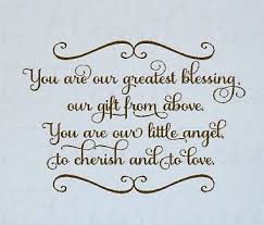 You Are Our Greatest Blessing Our Gift From Above You Are Our Little Angel To Cherish And Baby Nursery Wall Decals Nursery Wall Decals Nursery Wall Quotes