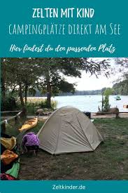 Camping Am See In 2020 Camping Am See Camping Mit Kindern Campingplatz Am See