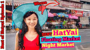 Hatyai Night Market Hatyai Floating Market Morning Market Best In Hatyai Songkhla Thailand Ep 1 Youtube