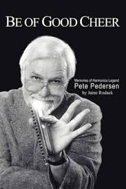 Be of Good Cheer: Memories of Harmonica Legend Pete Pedersen: Rodack,  Jaine: 9781425960063: Amazon.com: Books