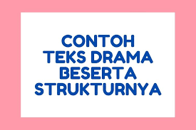 Contoh Teks Drama Beserta Strukturnya Halaman All Kompas Com