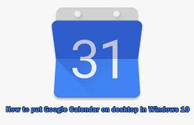 How To Put Google Calendar On Desktop In Windows 10 Appuals Com