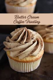 Coffee Butter Cream Frosting Frosting Recipes Cupcake Recipes Coffee Buttercream