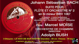 JEAN SEBASTIEN BACH : SUITE POUR FLUTE ET ORCHESTRE BWV 1067. Marcel MOÏSE/  orch. dir. Adolph BUSH