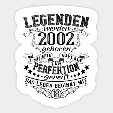 18 Geburtstag Lustige Spruche Legende 2002 Geburtstag Sticker Teepublic Uk