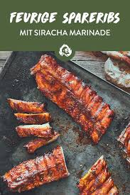 Rezept Fur Feurige Spareribs Mit Sriracha Marinade Vom Grill Rezept Spareribs Rezepte Marinade
