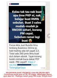 So untuk membantu ladyboss buat duit online tanpa blog atau pon website ecommerce bagai, akak pon buat lah sikit research dan akak temui beberapa cara buat duit online tanpa blog yang akan akak kongsikan di sini. Addin Cara Buat Duit Dengan Handphone Guna Whatsapp Je Jual Ebook