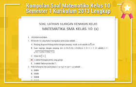 Kumpulan Soal Matematika Kelas 10 Semester 1 Kurikulum 2013 Lengkap Operator Sekolah
