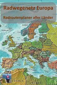 Radwegenetz Europa Alle Fahrrad Routenplaner Fur Urlaub Reise Beste Reisezeit Urlaub Planen Reisen