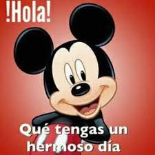 Hola Que Tengas Un Hermoso Dia Buen Dia Mickey Mouse El Saludo Es Importante Besitos De Buenos Dias Mensaje D Buenos Dias Saludos De Buenos Dias