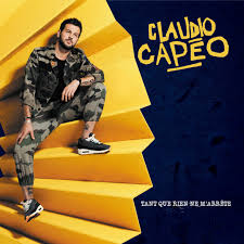 Born january 10, 1985), better known as claudio capéo (french: Claudio Capeo Tant Que Rien Ne M Arrete Version Deluxe Lista De Canciones Y Letras