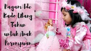 Anda cadang nak bagi hadiah untuk sahabat baik perempuan, hadiah untuk kawan perempuan, hadiah untuk kekasih dan sebagainya. Ragam Ide Kado Ulang Tahun Untuk Anak Perempuan