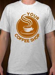 Your Coffee Shop T Shirt Idea And Template Coffee Shop Shirt Shirt Designs Coffee Tshirt