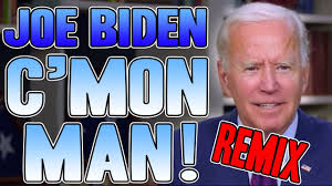 Maybe you would like to learn more about one of these? Joe Biden C Mon Man Remix Wtfbrahh Youtube