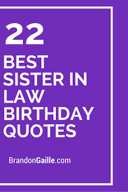 Appreciation Inspirational Birthday Quotes For Father In Law 22 Best Sister In Law Birthday Quotes Sister In Law Birthday Sister In Law Quotes Law Quotes