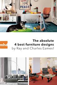 The Absolute 4 Best Furniture Designs By Ray And Charles Eames Furniture Design Cool Furniture Design