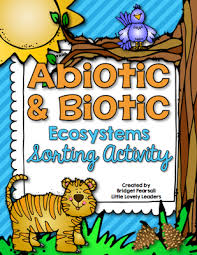Ecosystem Biotic And Abiotic Factors Worksheet Ecosystems Abiotic And Biotic Sort Activity Ecosystems Ecosystem Activities Abiotic