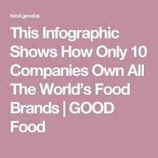 2.) the walt disney company:$42 billion revenue, $5.5 billion in profit owns: Food Infographic This Infographic Shows How Only 10 Companies Own All The World S Food Brands Infographicnow Com Your Number One Source For Daily Infographics Visual Creativity