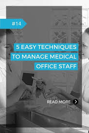 5 Easy Techniques To Manage Medical Office Staff With Images Medical Office Staff Medical Practice Management Office Administration