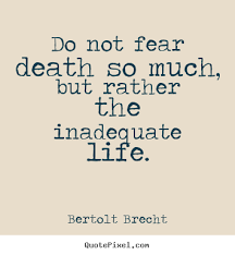 Quotes About Do Not Fear Death 32 Quotes