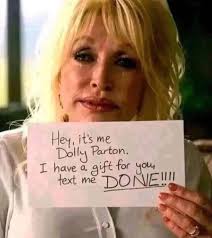 Elon Marks🌾8/11/25🌾🌾.....hee Hey, it's me Dolly Parton. I have a gift  for yoM text me DONE!!!!