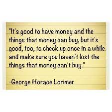 They only come to those who truly desire them. Quotes About Money Can T Buy Happiness 75 Quotes