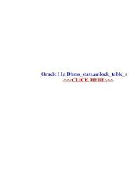 That is why many guys prefer to unlock the stats, gather the stats and finally lock the stats. Oracle 11g Dbms Stats Unlock Table Stats 11g Dbms Stats Unlock Table Stats Apps Dvdv01 Exec Dbms Stats Set Table Name