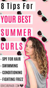 8 Summer Curly Hair Care Tips Curly Hair Care Frizzy Hair Tips Curly Hair Tips