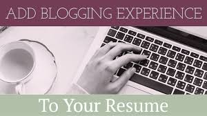 add blogging experience to your resume