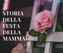 La Storia Della Festa Della Mamma Festa della mamma nel mondo modifica. la storia della festa della mamma
