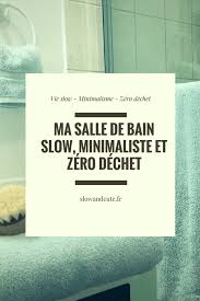 Ma Salle De Bain Slow Minimaliste Et Zero Dechet En 2020 Zero Dechet Salle De Bain Produit Menager Maison